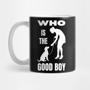 Who is the Good Boy Funny Dog Mom T-Shirt Mug